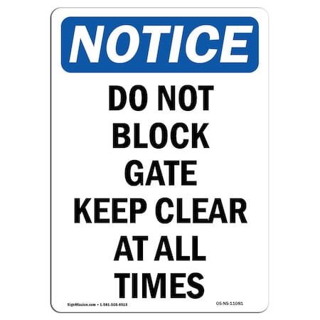 Signmission Safety Sign, OSHA Notice, 14" Height, Aluminum, Do Not Block Gate Keep Clear At Sign, Portrait OS-NS-A-1014-V-11081